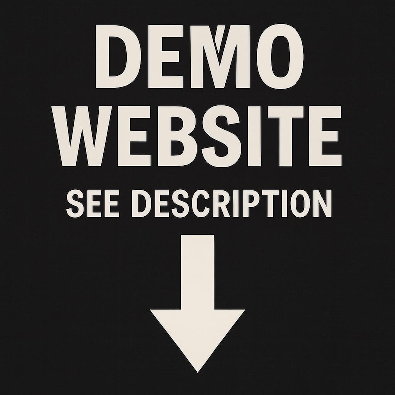 May include: Black background with white text that reads "DEMO WEBSITE SEE DESCRIPTION" with a downward-pointing arrow below. The text is in a bold, sans-serif font.