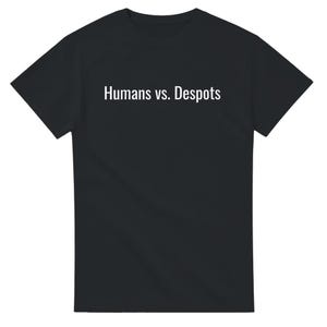 Humans vs. Despots