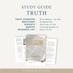 May include: A study guide titled TRUTH featuring a list of contents including topic overview, questions, insights, quotes, and a resource list. The document includes pages with text about the gospel of Jesus Christ and a central cover page.