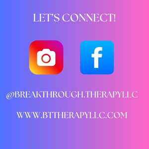 May include: Let's connect! A pink and purple gradient background with white text that says "Let's Connect!" Two social media icons are displayed: a red and orange camera icon and a blue Facebook icon. The text below the icons reads "@breakthrough.therapyllc" and "www.bttherapyllc.com".