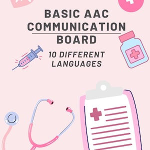 May include: A pink and white graphic with the text "BASIC AAC COMMUNICATION BOARD" and "10 DIFFERENT LANGUAGES." The image includes illustrations of medical tools such as a stethoscope, syringe, and prescription bottle.