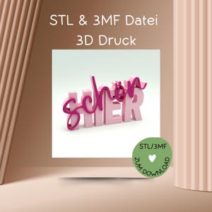 May include: A pink 3D printed sign that says "schön hier" in a pink cursive font. The sign is on a white background with a green circle that says "STL/3MF zum Download" with a white heart in the center.