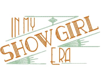 In My Showgirl Era Trendy Girly Inspirational Retro Vintage Glitz Glam MULTIPLE SIZES Embroidery Design 4x4 5x7 Digital Instant Download