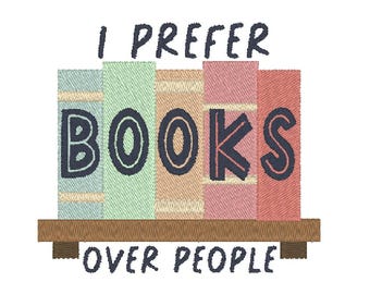 I Prefer Books Over People Bookish Book Shelf Embroidery Design MULTIPLE SIZES (Digital Download)