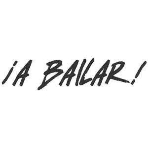 May include: Black text on a white background reads "¡A BAILAR!" in a handwritten style. The exclamation point is at the end of the phrase. The text is slightly blurred.