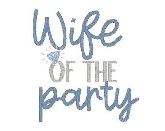 Wife of The Party Bachelorette Party Wedding Ring Bride Embroidery Design MULTIPLE SIZES (Digital Download)