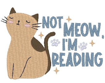 Not Meow I'm Reading Cat Book Lover Bookish Embroidery Design MULTIPLE SIZES (Instant Download)
