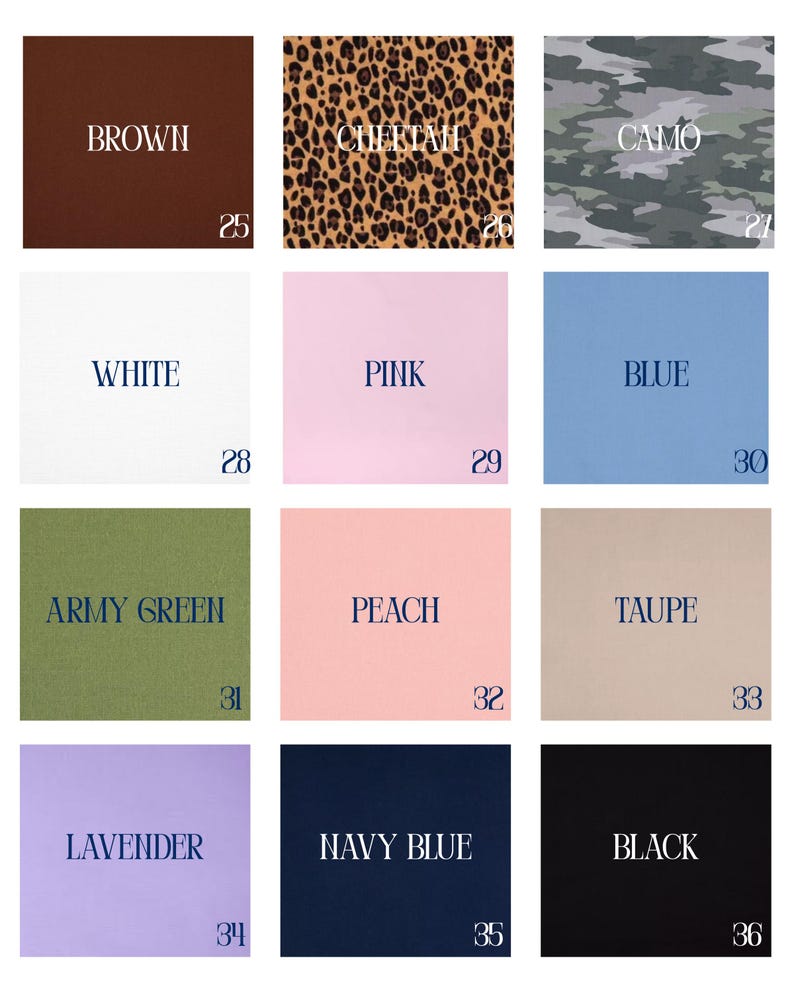 May include: A collection of fabric samples displaying diverse colours and patterns. The swatches include solid colours such as brown, white, pink, blue, army green, peach, taupe, lavender, navy blue, and black. Cheetah and camo patterns are also shown. Each swatch has a number and colour name.
