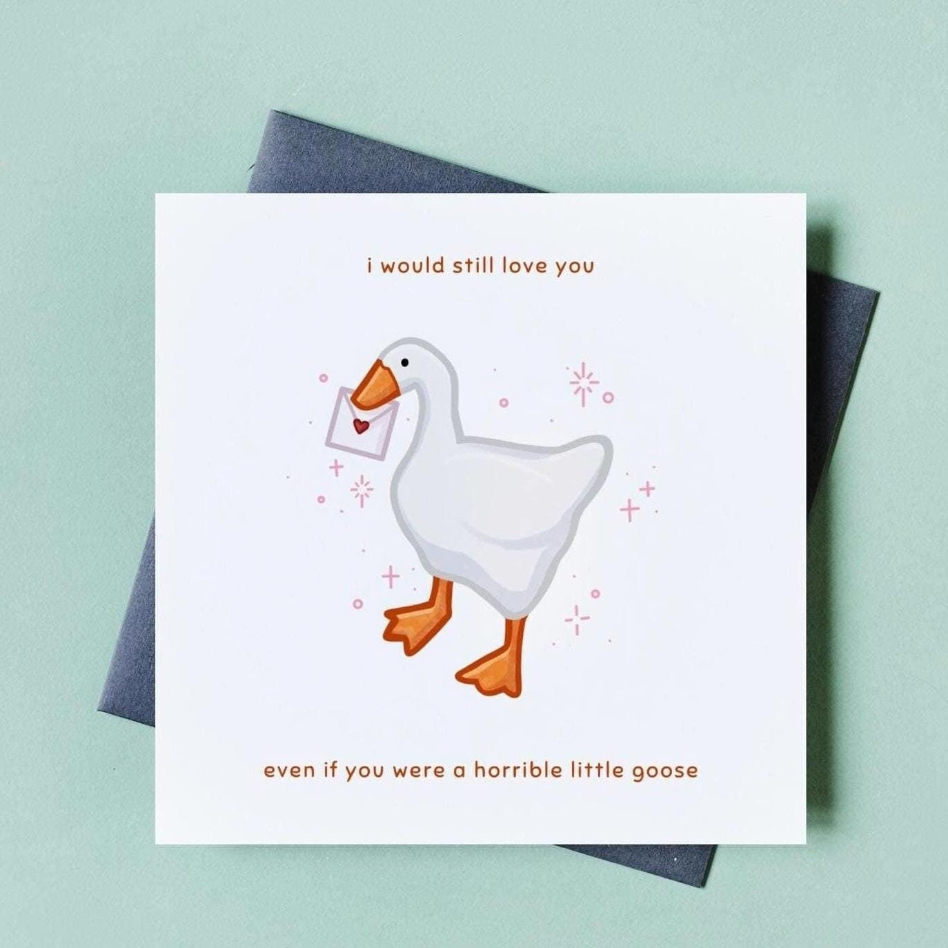 Untitled Goose Game Love Card | Horrible Little Goose | Anniversary Birthday Valentine's Wedding | Cute Kawaii Nerdy Gamer Gifts