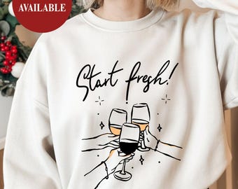 Beginnen Sie frisches neues Sweatshirt, Weinklub passendes Hemd, Personalisieren Sie Rundhals-Sweatshirt, Wein-Toast-Pullover, benutzerdefiniertes Zitat-Pullover