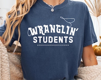Wranglin' Students Comfort Colors T-shirt, Western Teacher Tee