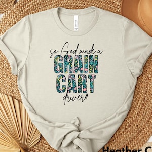 Also machte Gott ein Getreidewagen-Fahrer Bella Canvas Tshirt, Getreidewagen, Getreidebuggy, Bauernhoffrau Boujee, Bauernhofgroßmutter-Hemd, also machte Gott einen Bauern