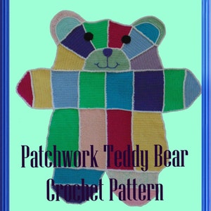 May include: A colorful patchwork crochet teddy bear pattern. The bear is made of squares of different colors, including pink, yellow, green, blue, red, and purple. The bear has a white face with black eyes and a brown nose.