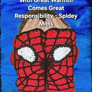 May include: Red and black crocheted fingerless gloves with a white spiderweb design and white eyes. The gloves have the text "With Great Warmth Comes Great Responsibility - Spidey Mitts" on a blue background.