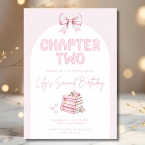 May include: A pink birthday invitation featuring the words "CHAPTER TWO" in bubble letters and a pink bow. The invitation includes the text "Lily's Second Birthday" and party details, along with a stack of books and roses.