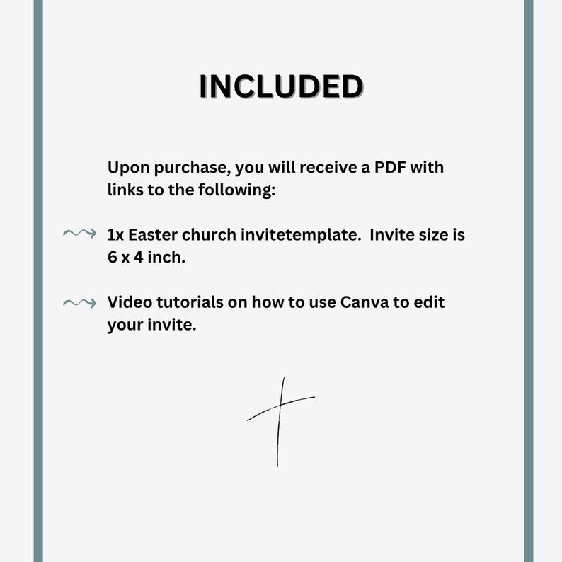 May include: Text on a white background that reads "INCLUDED" and lists the items included in a purchase: 1 Easter church invite template, 6 x 4 inches, and video tutorials on how to use Canva to edit your invite.