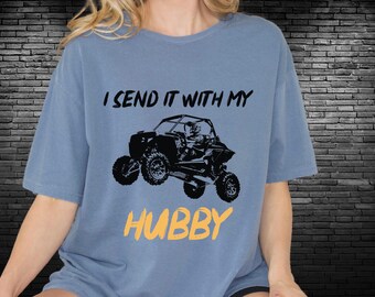 I Send It with My Hubby Comfort Colors Tee, Perfect for Couples, Off-Road Enthusiasts, Gift for Him or Her, Outdoor Fun,