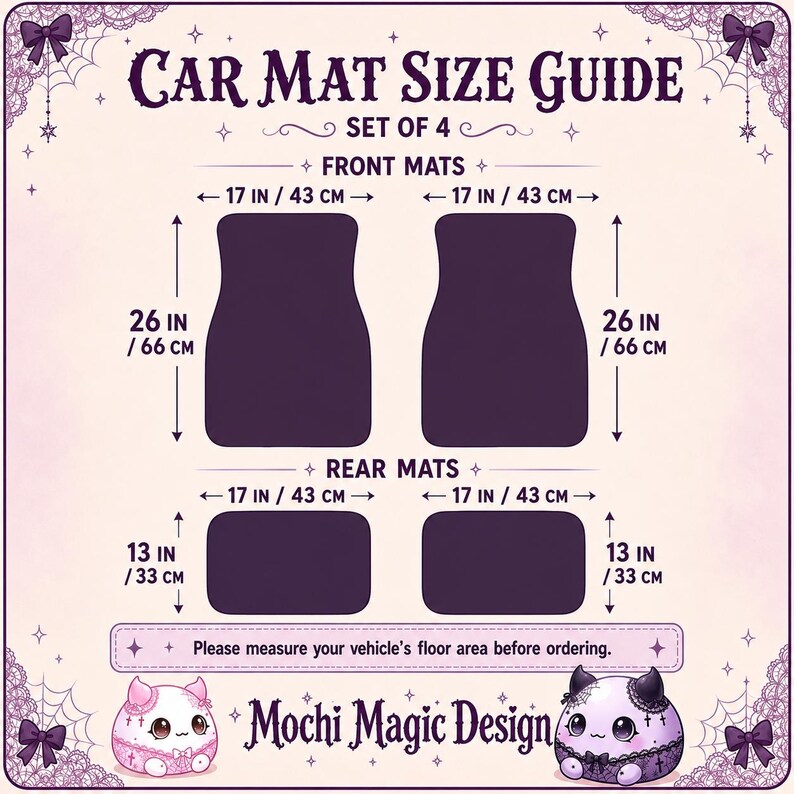 May include: A car mat size guide for a set of 4 mats. Front mats are 43 cm by 66 cm. Rear mats are 43 cm by 33 cm. The graphic features purple text, spiderweb corners, and two small illustrated creatures with the text Mochi Magic Design.