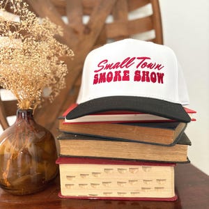 Small Town Smoke Show Hat