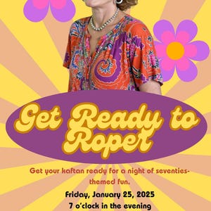 Pode incluir: Um convite em estilo retro para uma festa com tema dos anos setenta. O convite apresenta uma mulher com cabelo encaracolado vestindo uma camisa estampada colorida. O texto diz "Get Ready to Roper" e inclui a data, a hora e as informa&ccedil;&otilde;es de contato para RSVP.