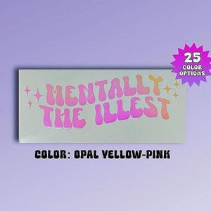 Mentally The Illest Vinyl Decal, Funny Mental Health Sticker For Car Laptop Wall Mirror Tumbler