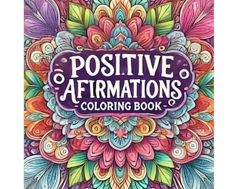 Livre de coloriage pour l'affirmation positive – Citations motivantes – Pleine conscience et relaxation