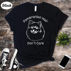 Pomeranian Shirt, Funny Pomeranian Dog Shirt, Pomeranian Gifts, Pomeranian Mom, Pomeranian Dad, Gift For Pomeranian Owner, Funny Dog Shirt