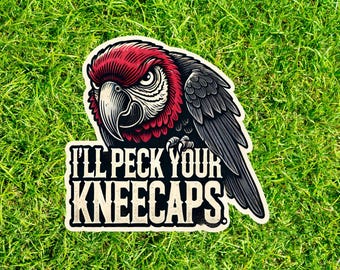 Funny Parrot Sticker: Sarcastic Bird Vinyl Decal - I’ll Peck Your Kneecaps