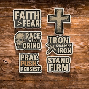 May include: A collection of stickers with inspirational quotes and religious symbols. The stickers include phrases like "Faith > Fear", "Race in the Grind", "Iron Sharpens Iron", "Pray, Push, Persist", and "Stand Firm". The stickers are in a vintage style with a distressed look.