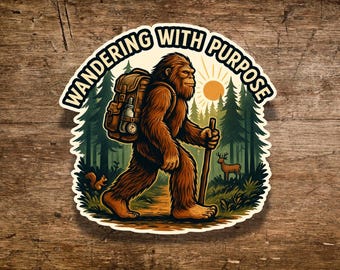 Wandering With Purpose Bigfoot Sticker Die Cut Sasquatch Hiking Forest Decal Outdoor Cryptid Vinyl Sticker For Water Bottle Laptop