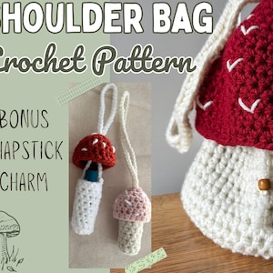 May include: Crochet pattern for a mushroom-shaped shoulder bag with a white crocheted body and a red crocheted top. The pattern also includes instructions for a bonus chapstick charm.