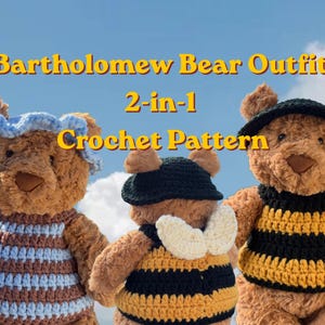 May include: Three brown plush teddy bears wearing handmade crochet outfits. The text Bartholomew Bear Outfit 2-in-1 Crochet Pattern is displayed. One bear wears a blue and brown striped sweater with a blue hat, while two wear black and yellow bee-themed sweaters with black hats and white wings.
