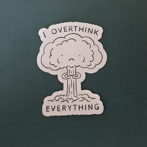 I Overthink Everything