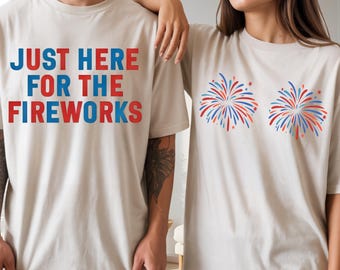 Just Here For The Fireworks Patriotic PNG, 4th of July Design, Instant Download