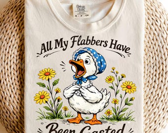 All My Flabbers Have Been Gasted Funny Duck Sublimation PNG Instant Download