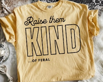 Raise them Kind ...of Feral Mom PNG, Sarcastic Digital Download, Instant Download