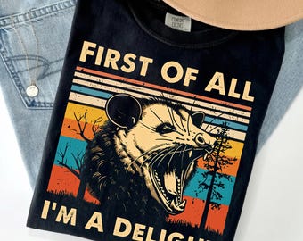 First Of All I'm A Delight Opossum PNG, Vintage Funny Hissing Digital Download