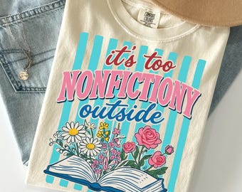 Preppy Colorful It's Too Nonfictiony Outside Book PNG, Reader Lover Literary Digital Download