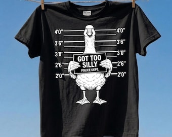 Got Too Silly Goose PNG, Funny Mugshot Sublimation Digital Download