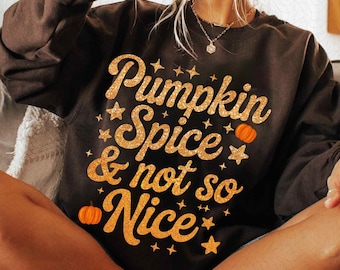 Pumpkin Spice & Not So Nice PNG, Funny Fall Digital Download, Retro Autumn Sublimation Design, Cozy Thanksgiving Shirt PNG, Fall Coffee PNG
