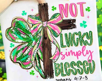Brushtroke Cross Shamrock png, Not lucky Simply blessed png, Bow Shamrock png, Shamrock Cross Christian Design, St. Pattys Day png