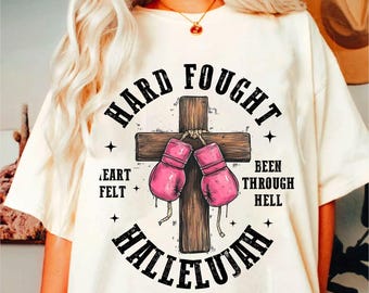Hard Fought Hallelujah Png ,Trending Jesus Faith Png, Worship Hallelujah PNG ,Pray Worrier Sublimation, Digital Download PNG, Gift For Her