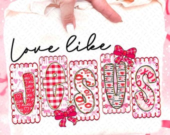 Love Like Jesus png, Valentine Christian png, Pink Jesus png, Christian Valentine png,Jesus Valentine png, Religious Valentine,Valentine png
