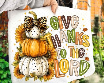 Give Thanks To The Lord Png, Christian Fall Png, Give Thanks PNG, Thankful PNG, Fall Coquette PNG, Thanksgiving Png, Fall Colors, Trendy Png