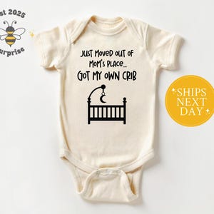Just Moved Out Got My Own Crib Bodysuit - Funny Baby Bodysuit - Newborn Coming Home Outfit - Natural Onesie®