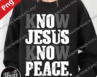 Know Jesus Know Peace PNG Svg, Christian Faith Clipart, Bible Verse Graphic, Inspirational Religious Design, Sublimation Digital File