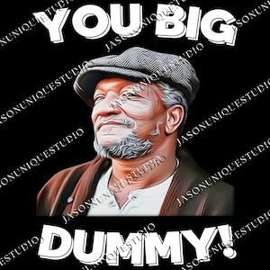 Fred Sanford Png, Sanford and Son, Redd Foxx, Good Times Digital, Fred Sanford, You Big Dummy Svg, Rude Svg