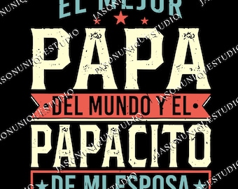 El Mejor Papa del Mundo Yel, Vatertag Geschenk, Mein Vater ist mein Held, Papacito De Mi Esposa, Geschenk für Papa