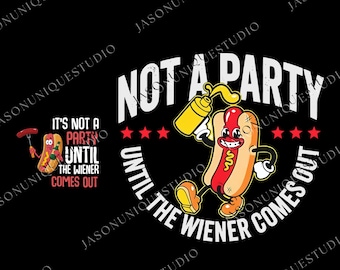 Funny 4th of July png , It's Not 4th of July Until My Wiener Comes Out design, Independence Day Tee, Hot Dog Lovers, July 4th sublimation