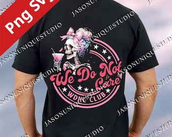 We Do Not Care Club Digital Design, WDNC Funny PNG, Midlife Humor SVG, Mental Health Statement Shirt Clipart, Unisex Sublimation File